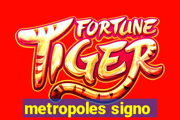 metropoles signo